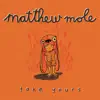 Matthew Mole - Take Yours - Single